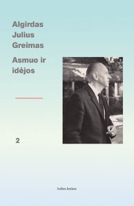 Algirdas Julius Greimas: Asmuo ir idėjos II