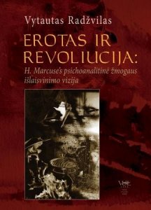 Erotas ir revoliucija: H. Marcuse's psichoanalitinė žmogaus išlaisvinimo vizija