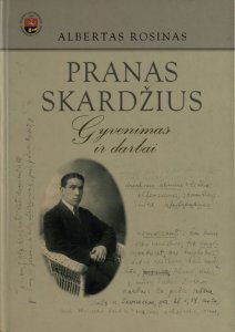 Pranas Skardžius: gyvenimas ir darbai