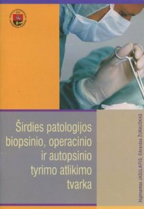 Širdies patologijos biopsinio, operacinio ir autopsinio tyrimo atlikimo tvarka