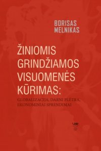 Žiniomis grindžiamos visuomenės kūrimas: globalizacija, darni plėtra, ekonominiai sprendimai