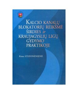 Kalcio kanalų blokatorių reikšmė širdies ir kraujagyslių ligų gydymo praktikoje