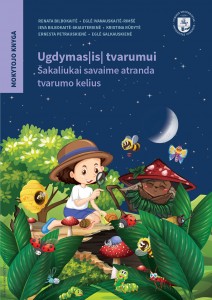 Ugdymas(is) tvarumui. Šakaliukai savaime atranda tvarumo kelius. Mokytojo knyga