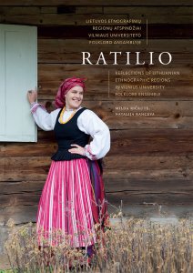 Lietuvos etnografinių regionų atspindžiai Vilniaus universiteto folkloro ansamblyje „Ratilio“