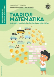 Tvarioji matematika. Matematinį turinį vienijančios fundamentalios idėjos. Pradinių klasių mokinio užduotynas