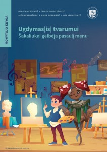 Ugdymas(is) tvarumui. Šakaliukai gelbėja pasaulį menu. Mokytojo knyga