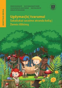 Ugdymas(is) tvarumui. Šakaliukai savaime atranda kelią į Žemės išlikimą. Mokytojo knyga