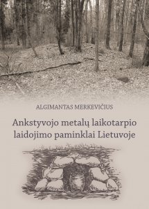 Ankstyvojo metalų laikotarpio laidojimo paminklai Lietuvoje  (dėl autorinių)