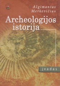 Archeologijos istorija. Įvadas