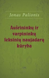 Aušrininkų ir varpininkų leksinių naujadarų kūryba