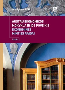 Austrų ekonomikos mokykla ir jos poveikis ekonominės minties raidai. II dalis