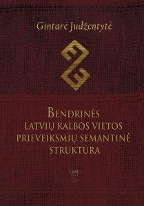 Bendrinės latvių kalbos vietos prieveiksmių semantinė struktūra