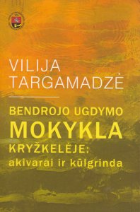 Bendrojo ugdymo mokykla kryžkelėje: akivarai ir kūlgrinda