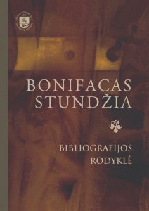 Bonifacas Stundžia. Bibliografijos rodyklė (1974-2012) 