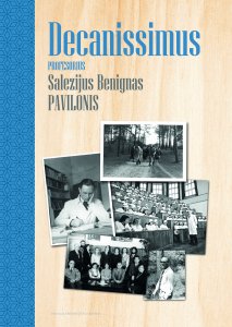 Decanissimus. Profesorius Salezijus Benignas Pavilonis