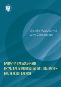 Deutsche Lerngrammatik unter Berücksichtigung des Litauischen: Der verbale Bereich