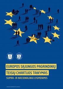 Europos Sąjungos pagrindinių teisių chartijos, kaip individualių teisių gynybos standarto, taikymas supra- ir nacionaliniu lygmenimis