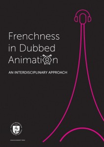 Frenchness in Dubbed Animation. An Interdisciplinary Approach