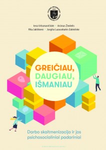 Greičiau, daugiau, išmaniau. Darbo skaitmenizacija ir jos psichosocialiniai padariniai 