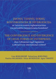 Įmonių teisinių formų konvergencija ir divergencija: ar Lietuvos teisinis reglamentavimas yra patrauklus tarptautiniame kontekste?