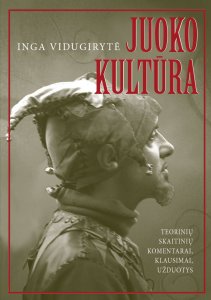 Juoko kultūra: teorinių skaitinių komentarai, klausimai, užduotys