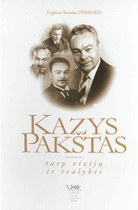 Kazys Pakštas: tarp vizijų ir realybės