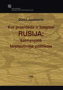 Kur prasideda ir baigiasi Rusija: kaimynystė tarptautinėje politikoje