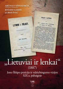 Lietuviai ir lenkai (1887). Jono Šliūpo pozicija ir valstybingumo vizijos XIX a. pabaigoje