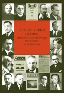 Lietuva, kurios nebuvo. Pilnutinės demokratijos svarstymai ir vertinimai