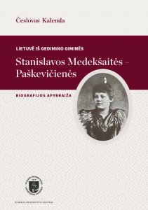 Lietuvė iš Gedimino giminės. Stanislavos Medekšaitės - Paškevičienės biografijos apybraiža