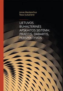 Lietuvos buhalterinės apskaitos sistema: praeitis, dabartis, perspektyvos