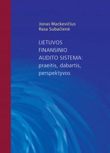 Lietuvos finansinio audito sistema: praeitis, dabartis, perspektyvos