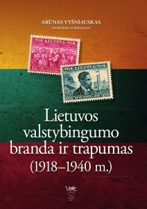 Lietuvos valstybingumo branda ir trapumas (1918–1940 m.) 