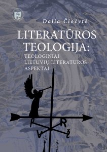 Literatūros teologija: teologiniai lietuvių literatūros aspektai