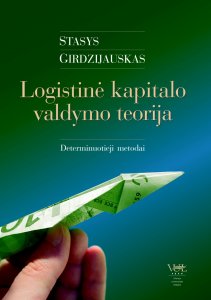 Logistinė kapitalo valdymo teorija. Determinuotieji metodai