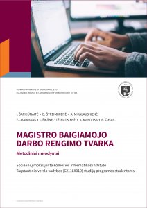 Magistro baigiamojo darbo rengimo tvarka. Metodiniai nurodymai Socialinių mokslų ir taikomosios informatikos instituto tarptautinio verslo vadybos (6211LX019) studijų programos studentams