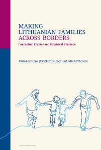 Making Lithuanian Families Across Borders. Conceptual Frames and Empirical Evidence 