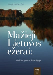 Mažieji Lietuvos ežerai: ištekliai, genezė, hidrologija