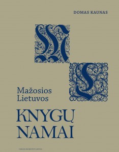 Mažosios Lietuvos knygų namai. Bibliotekos, rinkiniai, jų kūrėjai ir paveldo likimas