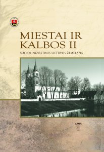 Miestai ir kalbos II. Sociolingvistinis Lietuvos žemėlapis