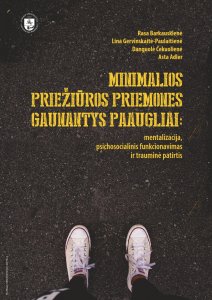 Minimalios priežiūros priemones gaunantys paaugliai: mentalizacija, psichosocialinis funkcionavimas ir trauminė patirtis