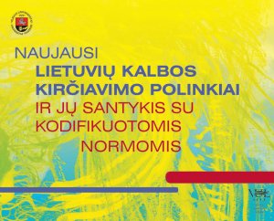  Naujausi lietuvių kalbos kirčiavimo polinkiai ir jų santykis su kodifikuotomis normomis 