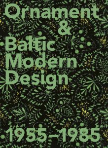 Ornament & Baltic Modern Design 1955-1985