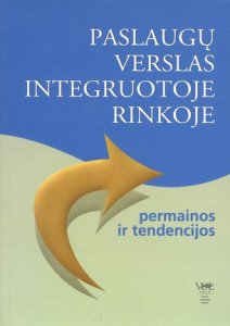 Paslaugų verslas integruotoje rinkoje: permainos ir tendencijos