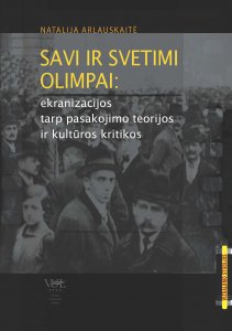 Savi ir svetimi olimpai: ekranizacijos tarp pasakojimo teorijos ir kultūros kritikos