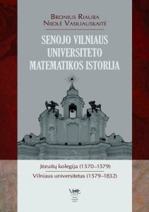 Senojo Vilniaus universiteto matematikos istorija: Jėzuitų kolegija (1570–1579), Vilniaus universitetas (1579–1832)