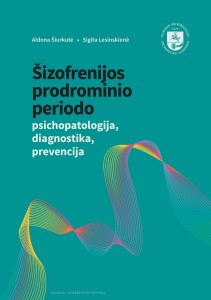 Šizofrenijos prodrominio periodo psichopatologija, diagnostika, prevencija
