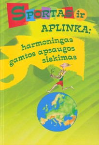 Sportas ir aplinka. Harmoningas gamtos apsaugos siekimas