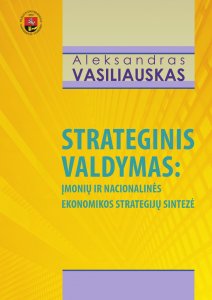 Strateginis valdymas: įmonių ir nacionalinės ekonomikos strategijų sintezė