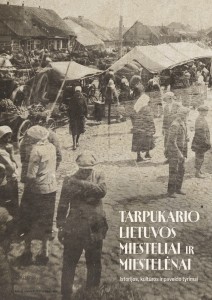 Tarpukario Lietuvos miesteliai ir miestelėnai. Istorijos, kultūros ir paveldo tyrimai